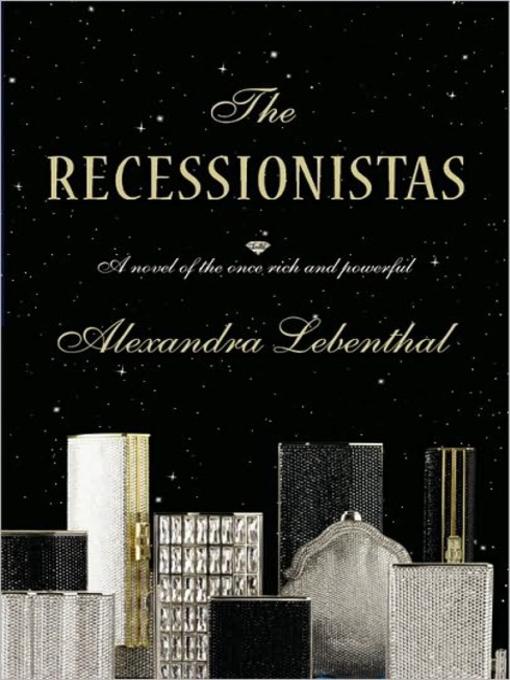 Title details for The Recessionistas by Alexandra Lebenthal - Wait list